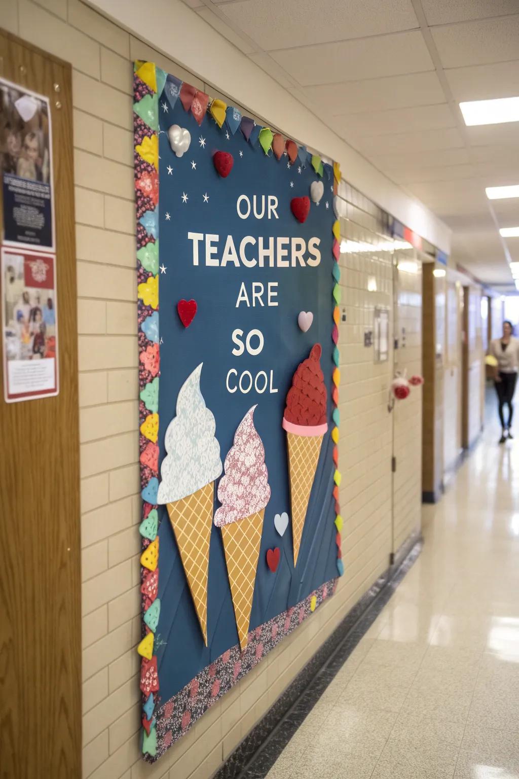 An ice cream-themed board celebrating the coolness of our teachers.